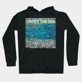 under the sea,blue sea,sea creatures,Turtle, puffer fish, starfish, shrimp, shark, tropical fish, sea horse, seaweed, sardines, squid, crabs, clams Hoodie